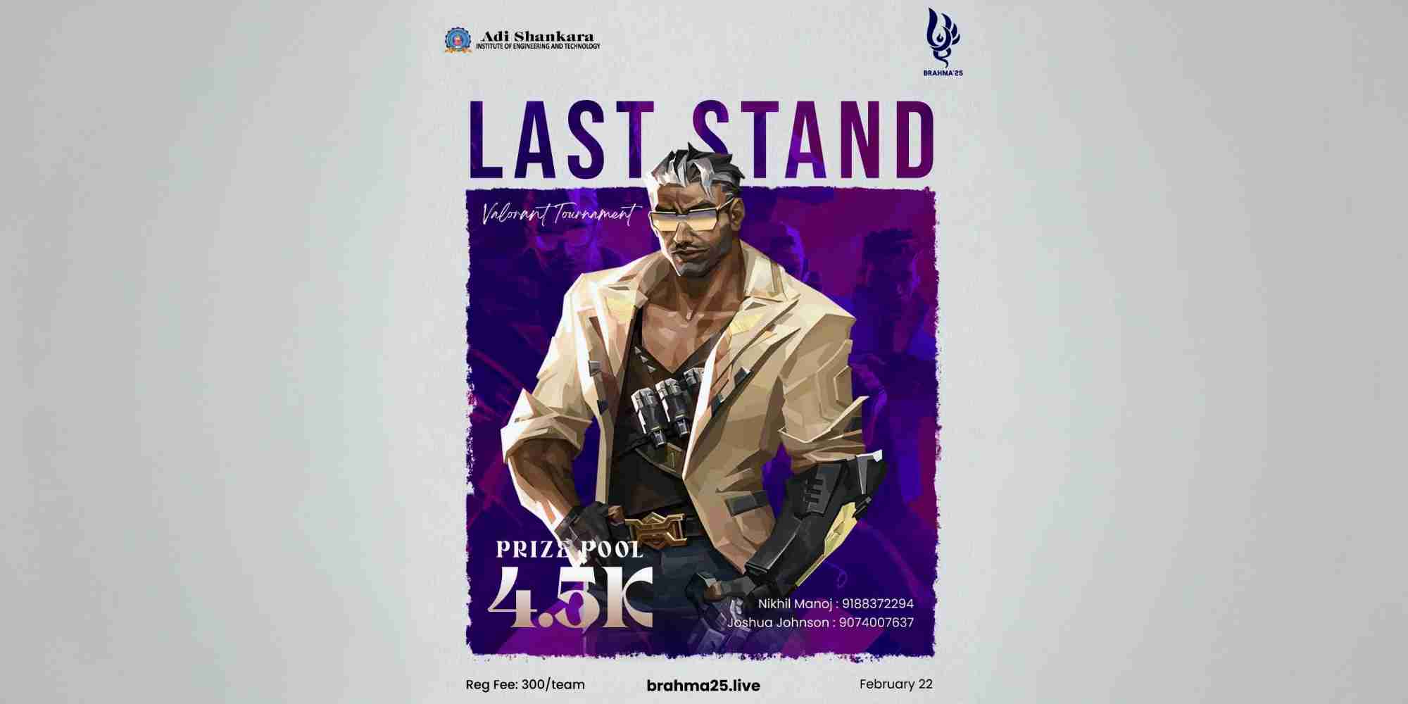 LAST STAND - Valorant Tournament Saturday, February 22, 2025